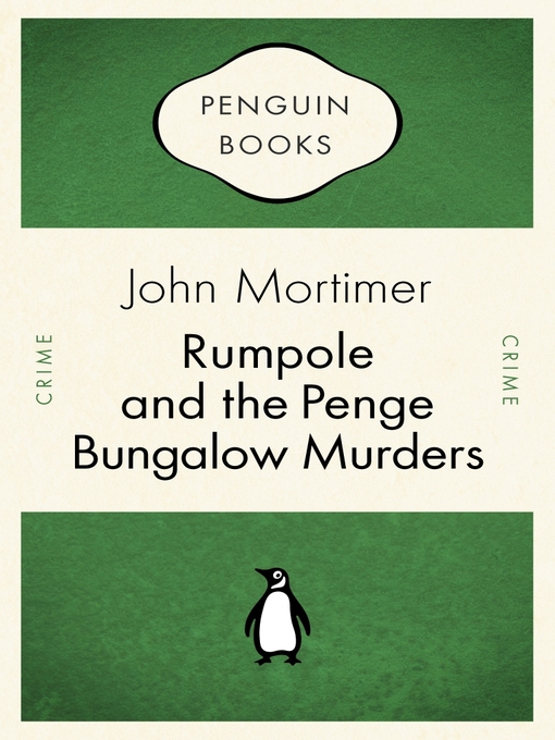 Title details for Rumpole and the Penge Bungalow Murders by John Mortimer - Available